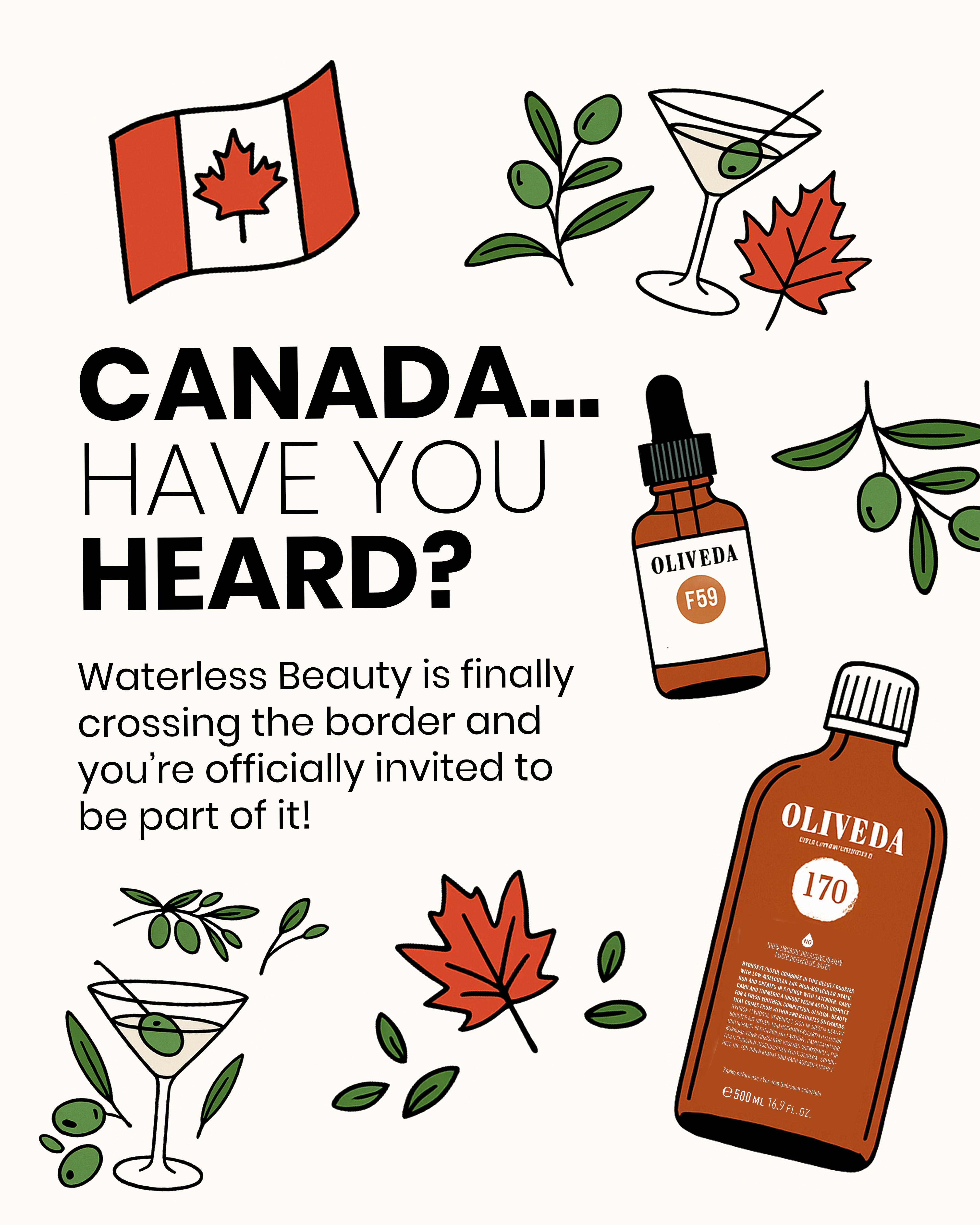 Promotional graphic: 'CANADA... HAVE YOU HEARD?' inviting Canada to Oliveda waterless beauty; shows Oliveda bottles, maple leaf, olives
